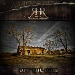 Abney Park : Ranch Hand Robbie and the Wasteland Wranglers - Off the Grid
